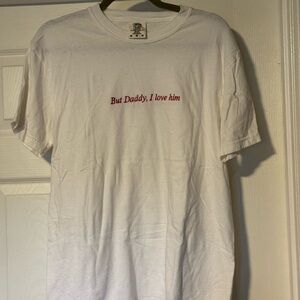 But Daddy I Love Him Embroidered Tee
